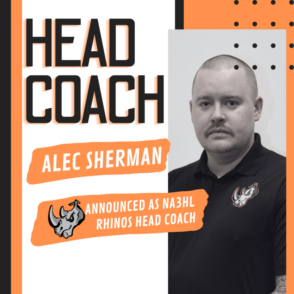 Announcement graphic of new Rhinos NA3HL head coach, Alec Sherman with a headshot to the right.